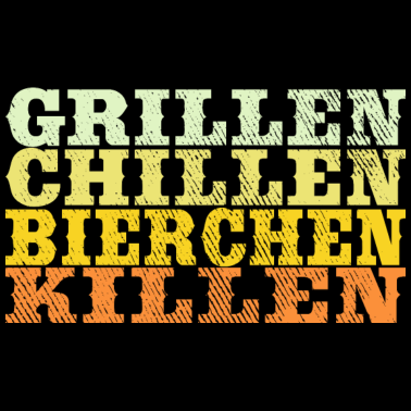 Motiv GRILLEN CHILLEN BIERCHEN KILLEN - lustiger Spruch
