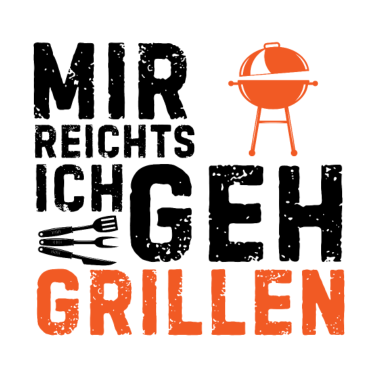 Motiv Mir reichts ich geh grillen Geschenk Vatertag