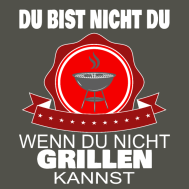 Motiv Du bist nicht du wenn du nicht grillen kannst