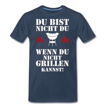 Grillen T-Shirt - Du bist nicht du wenn du nicht Grillen kannst