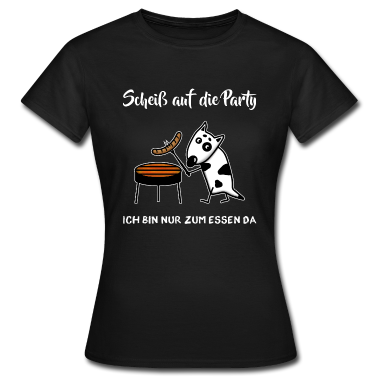 Grillen T-Shirt - Grillen - Scheiß auf Party - Bin nur zum Essen da