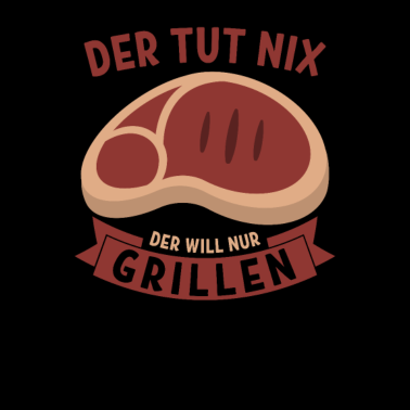 Motiv Der tut nix der will nur Grillen - Barbecue Grill