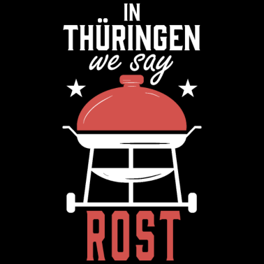Motiv In Thüringen We Say Rost Braten Grillparty Lustig