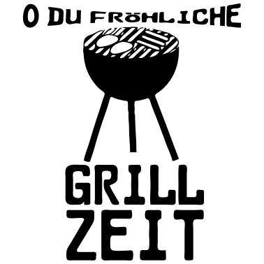 Motiv O du fröhliche Grillzeit Grillen Party Geschenk