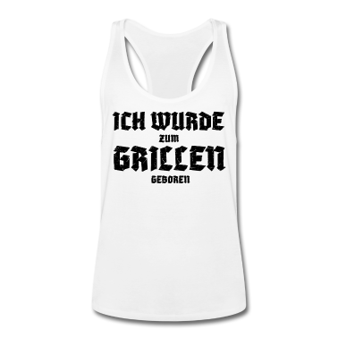 Grillen Tank Top - Lustiger Spruch Grillen Geboren Geschenk