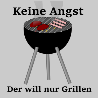 Motiv Keine Angst der will nur Grillen