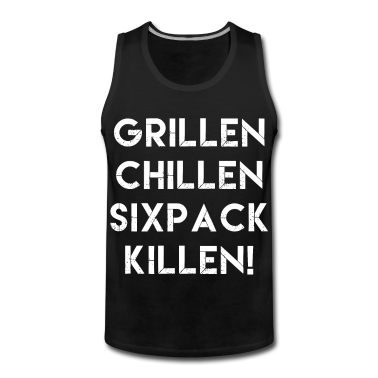 Grillen Tank Top - Grillen chillen Sixpack killen Grill BBQ Bier