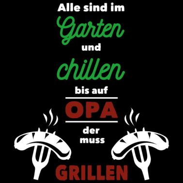 Motiv Opa muss grillen - weiß