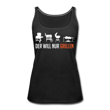 Grillen Tank Top - Der will doch nur grillen, Grill, BBQ