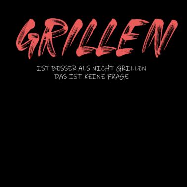 Motiv Grillen ist besser als nicht grillen