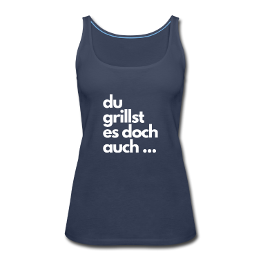 Grillen Tank Top - Du grillst es doch auch ...
