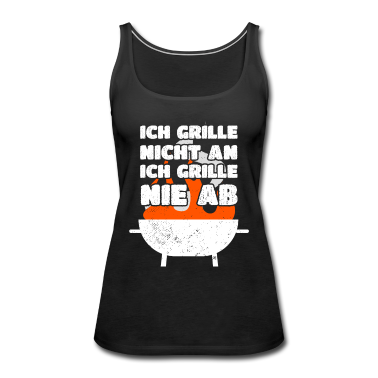 Grillen Tank Top - Grillen Ich Grille Nicht An Ich Grille Nie Ab