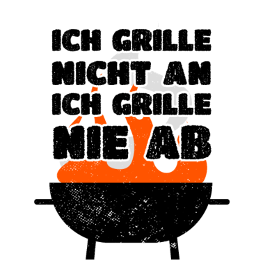 Motiv Grillen Ich Grille Nicht An Ich Grille Nie Ab