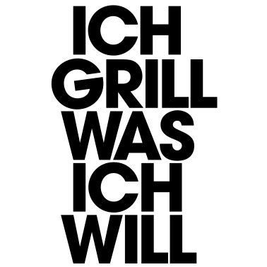 Motiv Ich grill was ich will