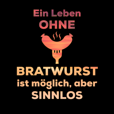 Motiv Grillspruch Bratwurst Grill Grillen grill