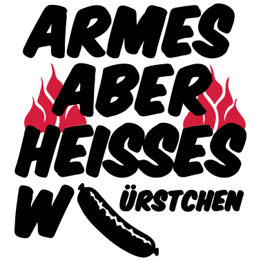 Motiv Heisses Würstchen Fleisch Grillen Geschenk Sprüche