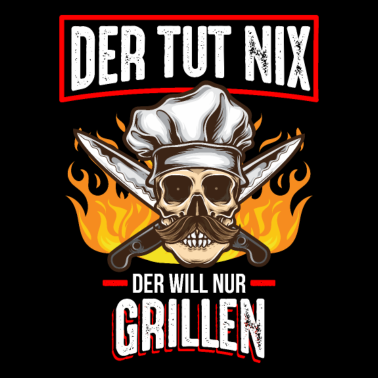 Motiv Der tut nix Der will nur Grillen