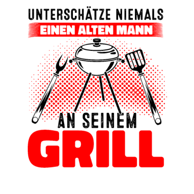 Motiv Unterschätze Niemals Einen Alten Mann Am Grill
