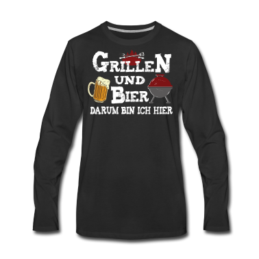 Grillen Langarmshirt - grillen und bier darum bin ich hier
