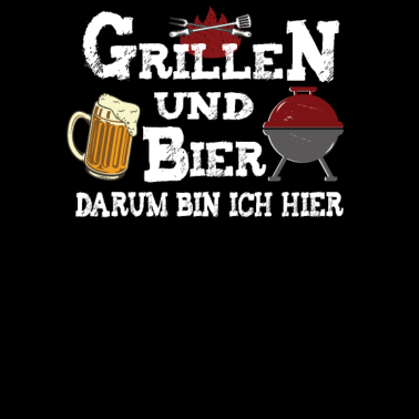Motiv grillen und bier darum bin ich hier