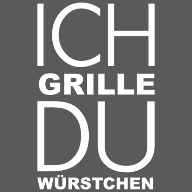Motiv Grill ich grille Du Würstchen grillen