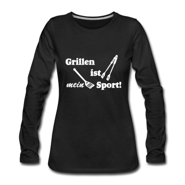 Grillen Langarmshirt - Grillen mein Sport Grill ...+