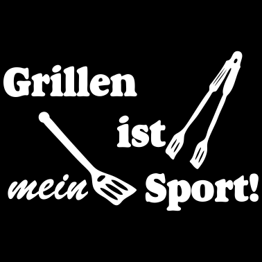 Motiv Grillen mein Sport Grill ...+