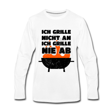 Grillen Langarmshirt - Grillen Ich Grille Nicht An Ich Grille Nie Ab