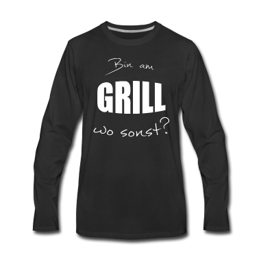 Grillen Langarmshirt - Bin am Grill wo sonst?