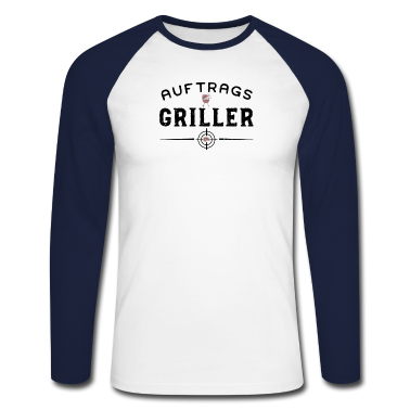 Grillen Langarmshirt - Auftrags Griller - Grillen