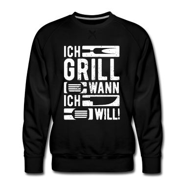 Grillen Pullover - Ich Grill Wann Ich Will | Lustiges Griller BBQ Spr