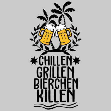 Motiv Chillen Grillen Bierchen Killen / Party Design