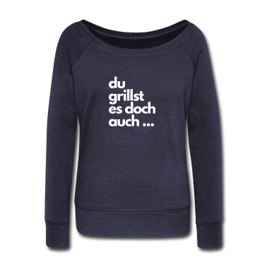 Grillen Pullover - Du grillst es doch auch ...