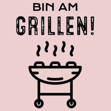 Motiv Bin am Grillen!
