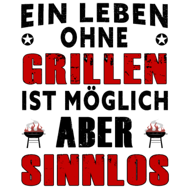 Motiv Ein Leben ohne Grillen - Griller Sommer Grillen