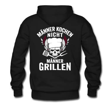 Grillen Hoodie - Männer kochen nicht, Männer grillen!