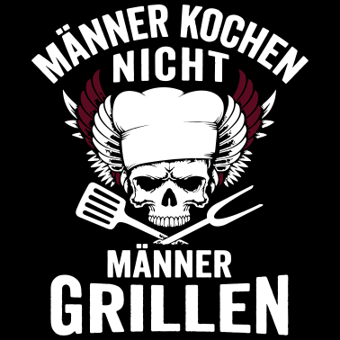 Motiv Männer kochen nicht, Männer grillen!
