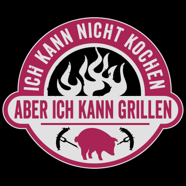 Motiv ich kann nicht kochen aber ich kann grillen