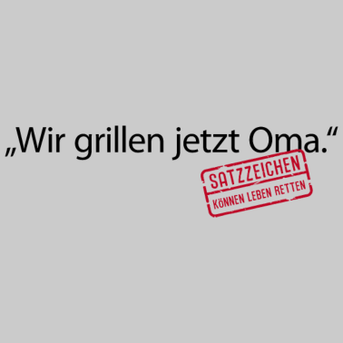 Motiv Wir grillen jetzt Oma (Wir essen jetzt Opa)
