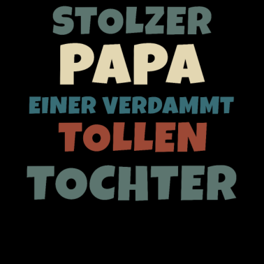 Motiv Stolzer Papa einer verdammt tollen Tochter