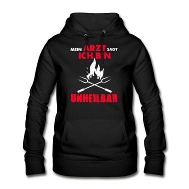 Grillen Hoodie - Mein Arzt sagt Ich Bin Unheilbar