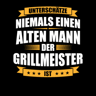 Motiv Unterschätze niemals alten Mann Grillmeister