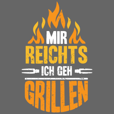 Motiv Mir Reichts Ich geh Grillen | Lustiges Grill Fans