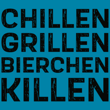 Motiv Chillen Grillen Bierchen Killen – Grillparty