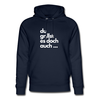 Grillen Hoodie - Du grillst es doch auch ...