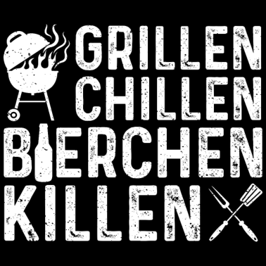 Motiv Grillen Chillen Bierchen Killen - Grillen Bier