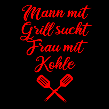 Motiv Mann mit Grill sucht Frau mit Kohle