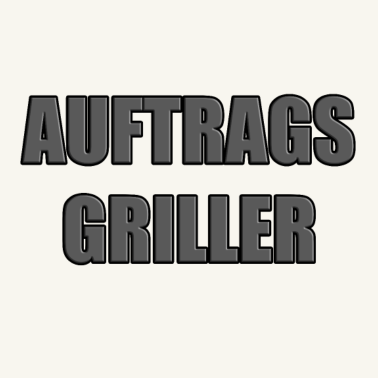 Motiv AUFTRAGSGRILLER - GRILLEN - GRILLER - GRILL