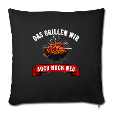 Grillen Kissenbezug - Das Grillen Wir Auch Noch Weg Grill Griller Fun