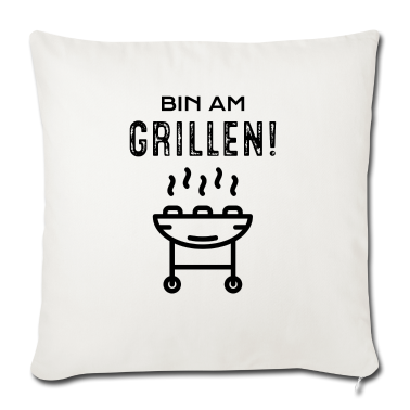 Grillen Kissenbezug - Bin am Grillen!